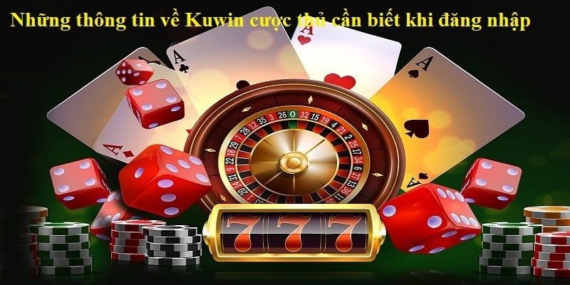 Câu hỏi thường gặp khi đăng nhập kuwin bị lỗi