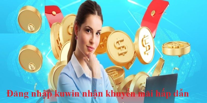 Chia sẻ về quy trình đăng nhập KUWIN