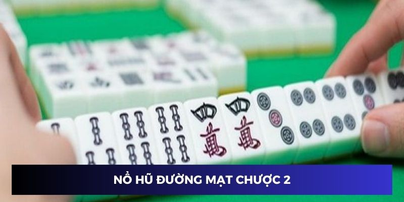 Thông tin game nổ hũ đường mạt chược 2